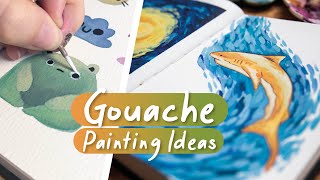 5 Fun Gouache Painting Ideas for your Sketchbook! 🎨