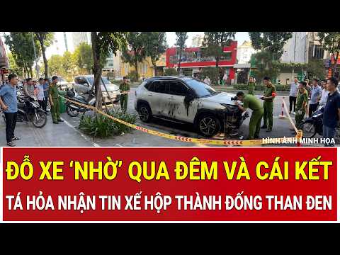 Đỗ xe ‘nhờ’ qua đêm và cái kết: Chủ xe tá hỏa nhận tin xế hộp thành đống than đen