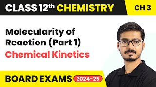 Molecularity of Reaction (Part 1) - Chemical Kinetics | Class 12 Chemistry Chapter 3 | CBSE 2024-25