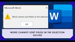 Word Cannot Sort Fields In The Selection. Fixing Word