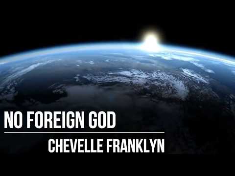 Chevelle Franklyn - No Foreign god - (Official Lyric Video) (2017)