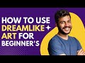 Dreamlike Art Tutorial BEGINNER'S GUIDE