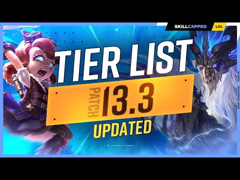 NEW UPDATED TIER LIST for PATCH 13.3 - League of Legends
