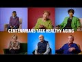 100 Plus Centenarians Reveal Their Healthy Aging Secrets