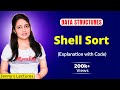 7.11 Shell Sort | Sorting Algorithms | Full explanation with Code | DSA Course