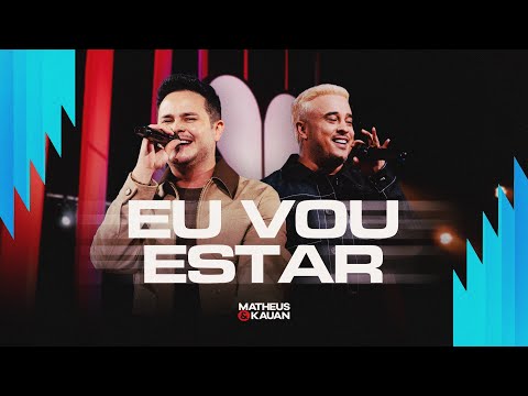 Matheus e Kauan - EU VOU ESTAR #Astral