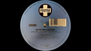 Aurora - Hear You Calling (Original Mother Earth Mix) (1999)