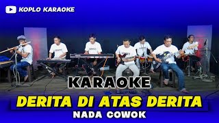 Download lagu DERITA DI ATAS DERITA KARAOKE NADA COWOK / PRIA VERSI DANGDUT JARANAN mp3