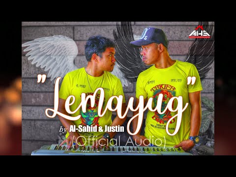 LEMAYUG by Al-Sahid & Justin (Official Audio)