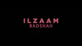 ILZAAM SONG LYRICS BADSHAH