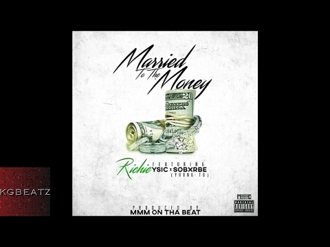 Richie ft. YSic, SOB x RBE [Yhung TO] - Married To The Money [Prod. By MMMOnThaBeat] [New 2017]