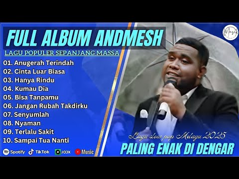 ANDMESH - ANUGERAH TERINDAH-FULL ALBUM TERBAIK 2025||CINTA LUAR BIASA||LAGU POP SLOW 2025#ontrending