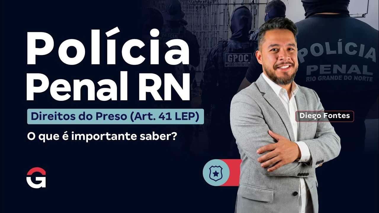 Concurso Polícia Penal RN | Direitos do Preso: O que é importante saber? | Diego Fontes