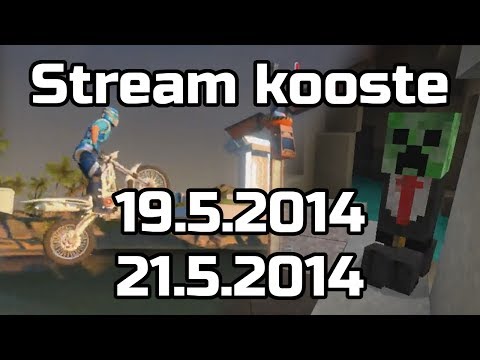 Stream kooste [19.5.2014 & 21.5.2014] - Alkeellinen peliluola