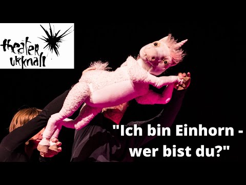 THEATER URKNALL (Michael Hatzius & Dorothee Carls) : "Ich bin Einhorn - wer bist du?"