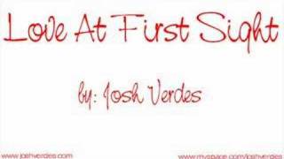 Bài hát Love At First Sight - Nghệ sĩ trình bày Josh Verdes