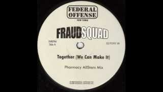 Fraud Squad - Together (We Can Make It) (Extended Mix)