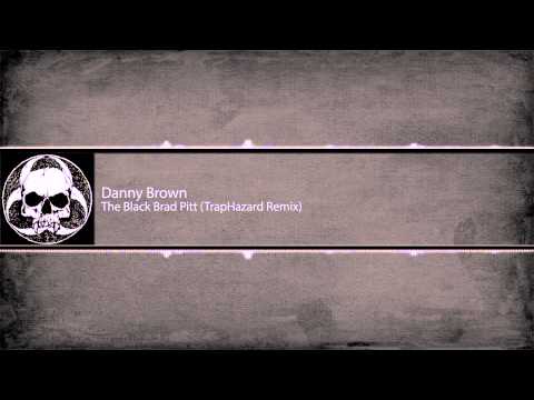 Danny Brown - The Black Brad Pitt (Trap Remix)