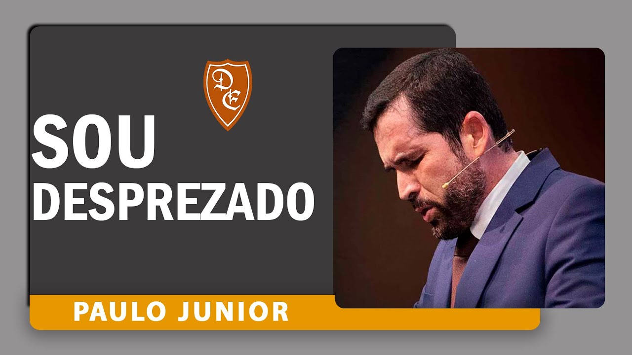 Lidando Com o Desprezo - Paulo Junior