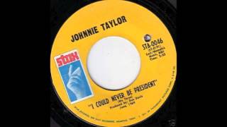 JOHNNIE TAYLOR &quot;I Could Never Be President&quot; (1969)