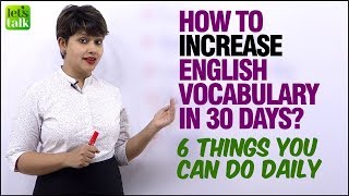 6 Tips To Increase Your English Vocabulary Faster | Speak English Fluently & Confidently