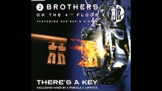 THERE&#39;S A KEY (LIPSTICK RADIO MIX) - 2 BROTHERS ON THE 4TH FLOOR