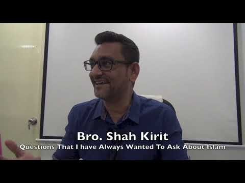 20190127 Bro. Shah Kirit : Questions That I have Always Wanted To Ask About Islam