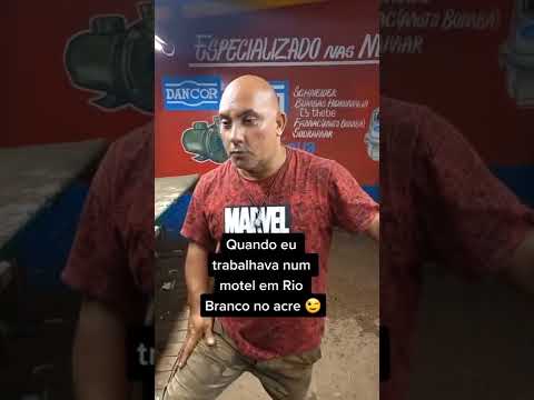 aconteceu quando trabalhei num motel em Rio Branco - Acre