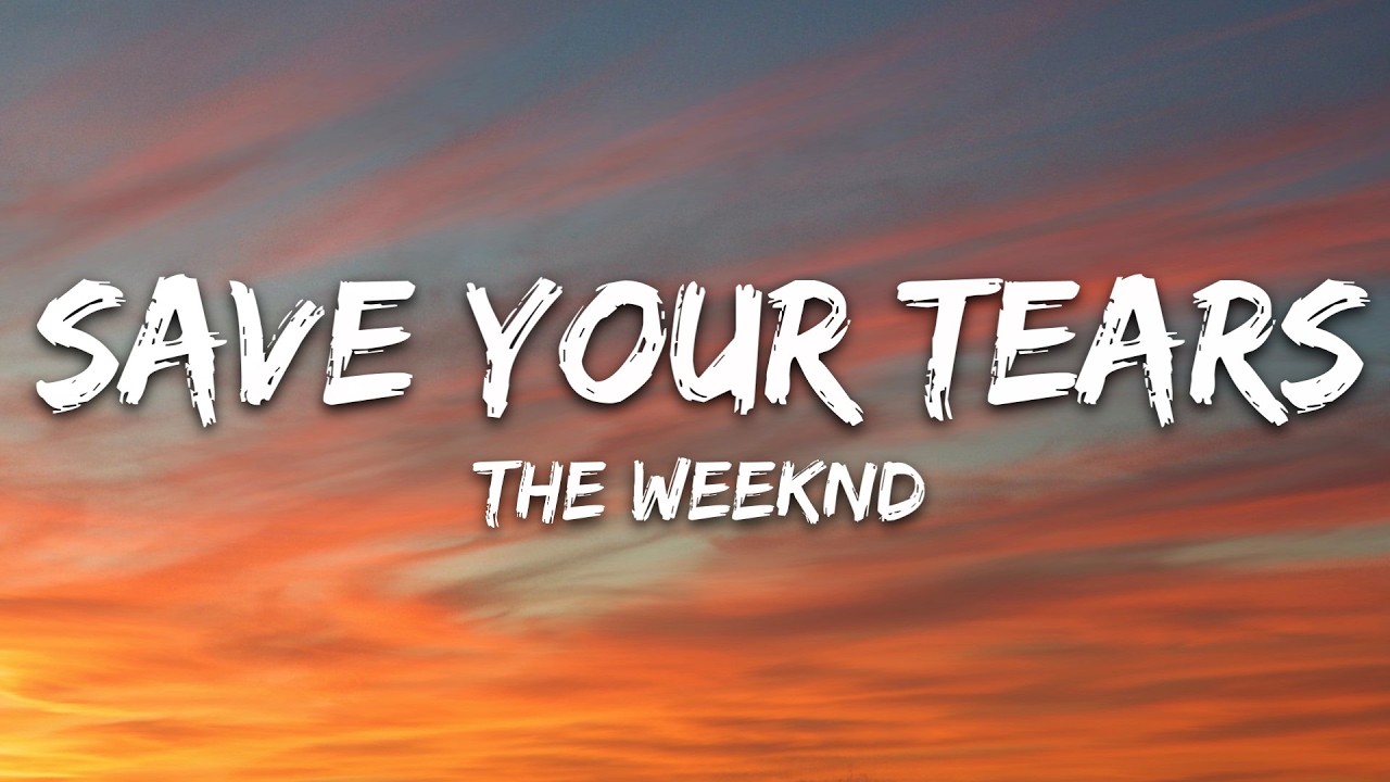 The Weeknd - Save Your Tears (Lyrics)