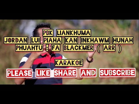 PBK Liankhuma -_- Jordan Lui Piaha kan Inkhawm hunah _ Karakoe