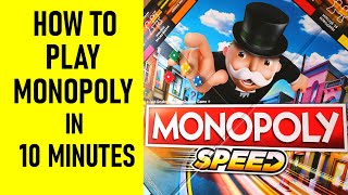 How To Play MONOPOLY Speed In 10 Minutes.
