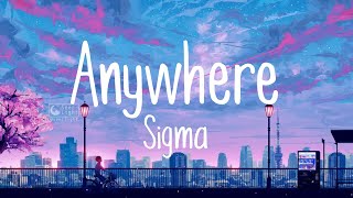 Sigma - Anywhere (Lyrics)