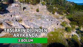 Taşların Dilinden | Yüksek Kayalığın Yanındaki Yer “Arykanda Antik Kenti”
