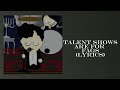 talent shows are for fags (lyrics)