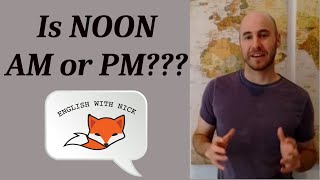 Is 12 o'clock noon AM or PM