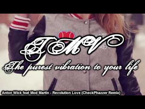Anton Wick feat Mod Martin - Revolution Love (CheckPhazzer Remix)