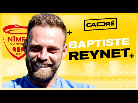 BAPTISTE REYNET (NÎMES) : "PLUS BESOIN DE COUCHE, JE SUIS UN GRAND GARCON" - CADRÉ