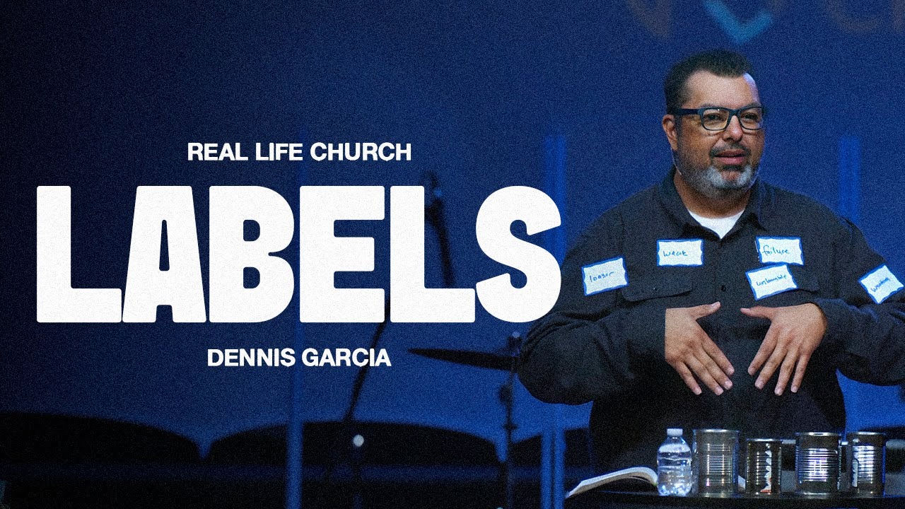 Labels | Dennis Garcia | Real Life Church