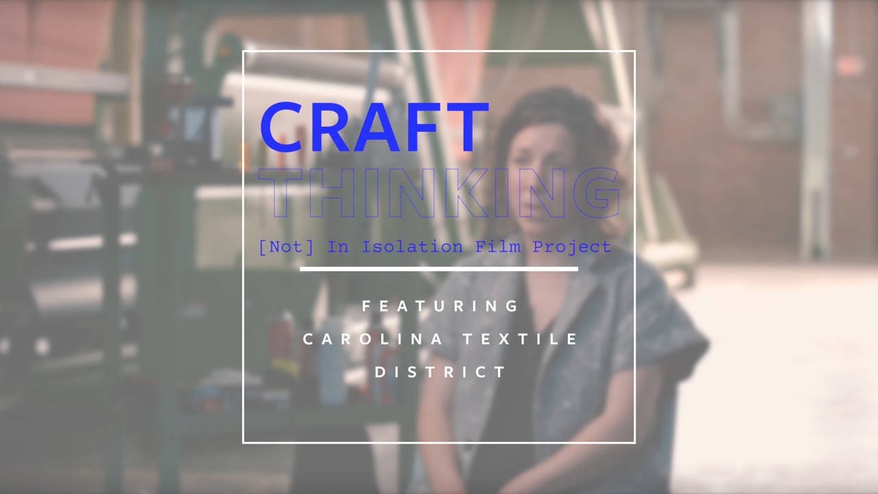 Craft Thinking: Carolina Textile District