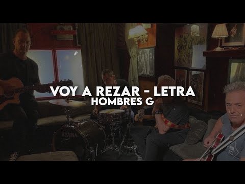 Voy A Rezar - Hombres G