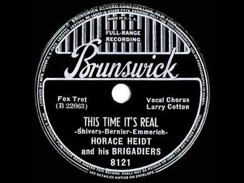 1938 HITS ARCHIVE: This Time It’s Real - Horace Heidt (Larry Cotton, vocal)
