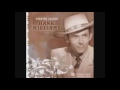 Hank Williams  - There'll be no teardrops tonight