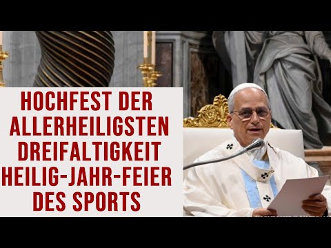 HOCHFEST DER ALLERHEILIGSTEN DREIFALTIGKEIT HEILIG-JAHR-FEIER DES SPORTS PREDIGT VON PAPST LEO XIV.