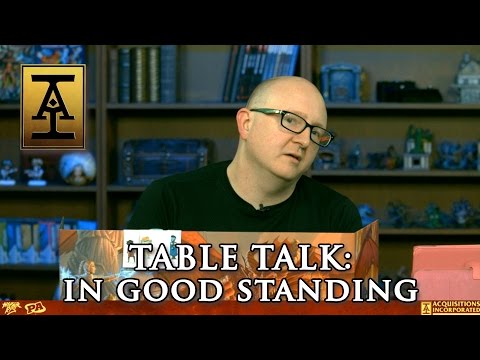 Table Talk: In Good Standing - S1 E3 - Acquisitions Inc: The "C" Team