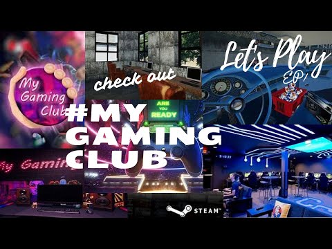 My Gaming Club | Let's Play Ep1