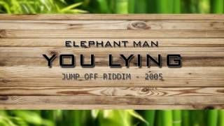 Elephant Man - You Lying - Jump Off Riddim (2005)