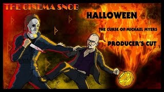 Halloween 6: The Producer's Cut - The Cinema Snob