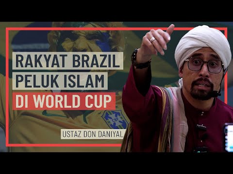 Ustaz Don Daniyal - Rakyat Brazil Peluk Islam Di World Cup