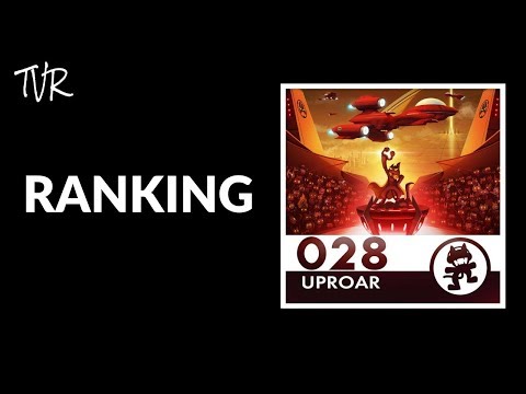 Ranking Monstercat 028 - Uproar