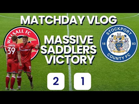 Walsall 2-1 Stockport 🤩 Matchday Vlog - Massive Saddlers Victory